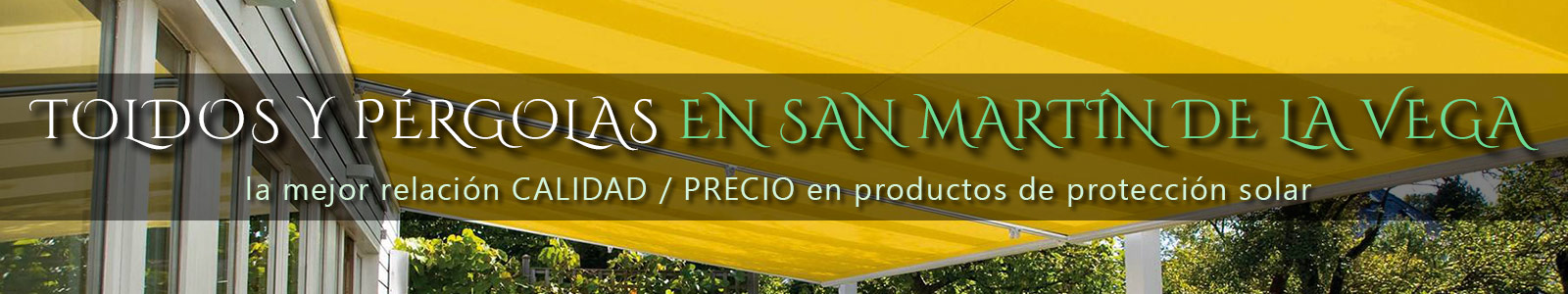 Instaladores profesionales de toldos en San Martin de la Vega.